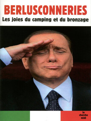 cover image of Berlusconneries--Les joies du camping et du bronzage